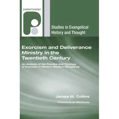 Exorcism and Deliverance Ministry in the Twentieth Century - Paperback