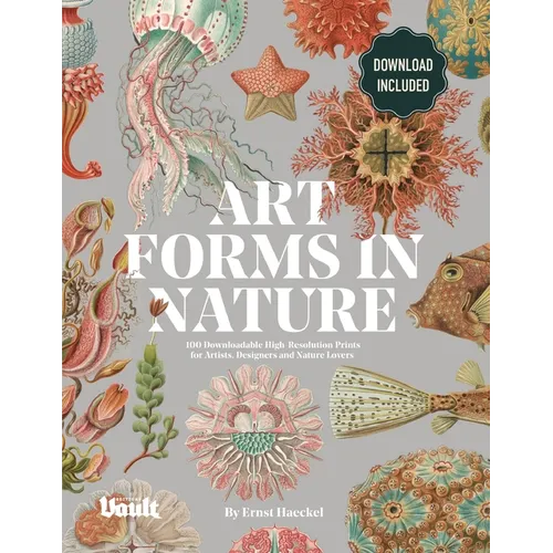 Art Forms in Nature by Ernst Haeckel: 100 Downloadable High-Resolution Prints for Artists, Designers and Nature Lovers - Paperback