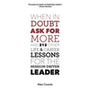 When in Doubt, Ask for More: And 213 Other Life and Career Lessons for the Mission-Driven Leader - Paperback