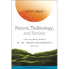 Nature, Technology, and Society: The Cultural Roots of the Current Environmental Crisis - Paperback