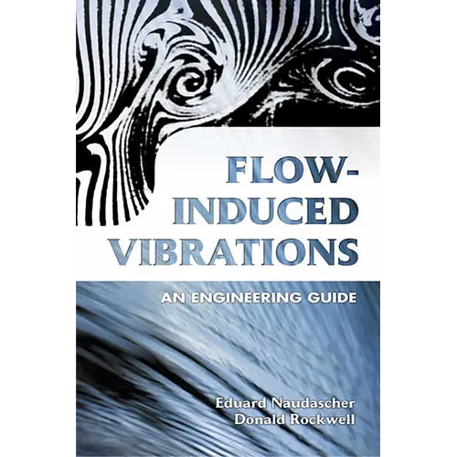 Flow-Induced Vibrations: An Engineering Guide - Paperback