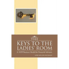 The Keys to the Ladies' Room: A New Business Model for Financial Advisors - Paperback