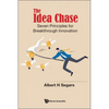 The Idea Chase: Seven Principles for Breakthrough Innovation - Hardcover