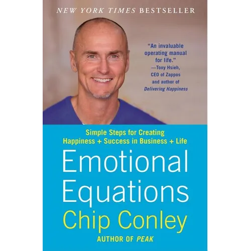 Emotional Equations: Simple Steps for Creating Happiness + Success in Business + Life - Paperback