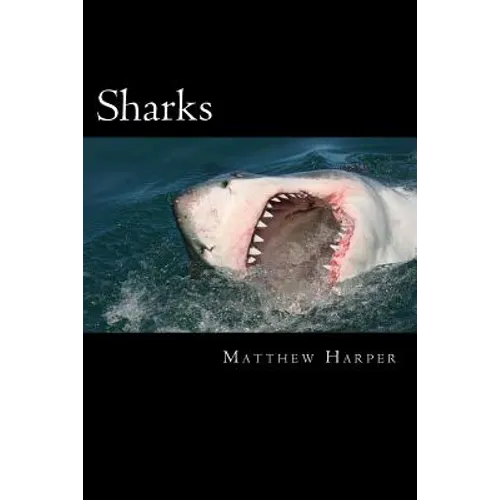 Sharks: A Fascinating Book Containing Shark Facts, Trivia, Images & Memory Recall Quiz: Suitable for Adults & Children - Paperback