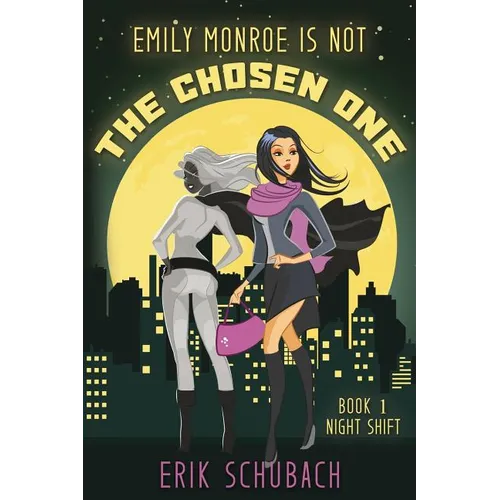 Emily Monroe is NOT the Chosen One: Night Shift - Paperback
