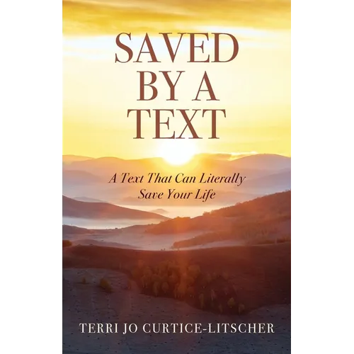Saved by a Text: A Text That Can Literally Save Your Life - Paperback
