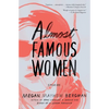 Almost Famous Women: Stories - Paperback