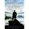 The Landscape of History: How Historians Map the Past - Paperback