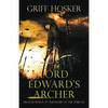 Lord Edward's Archer: A fast-paced, action-packed historical fiction novel - Paperback