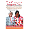 The Covenant Keeping God: A Biblical Look at the Eight Major Covenants God Has Made with His Creation Since the Beginning of Time and Their Appl - Hardcover
