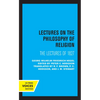 Lectures on the Philosophy of Religion: The Lectures of 1827 - Paperback