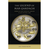 The Legend of Mar Qardagh: Narrative and Christian Heroism in Late Antique Iraq Volume 40 - Hardcover