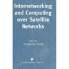 Internetworking and Computing Over Satellite Networks - Hardcover