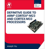 Definitive Guide to Arm Cortex-M23 and Cortex-M33 Processors - Paperback