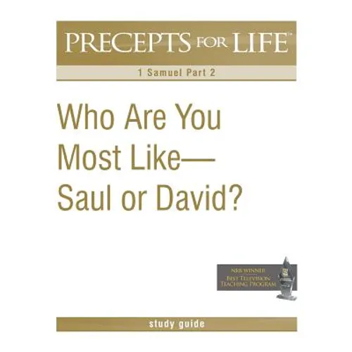 Precepts For Life Study Guide: Who Are You Most Like -- Saul or David? (1 Samuel Part 2) - Paperback