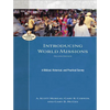 Introducing World Missions: A Biblical, Historical, and Practical Survey - Paperback