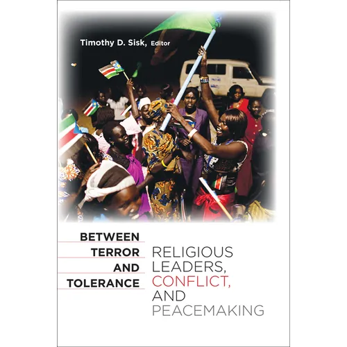 Between Terror and Tolerance: Religious Leaders, Conflict, and Peacemaking - Paperback