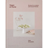Vegan at Home: Recipes for a Modern Plant-Based Lifestyle - Hardcover