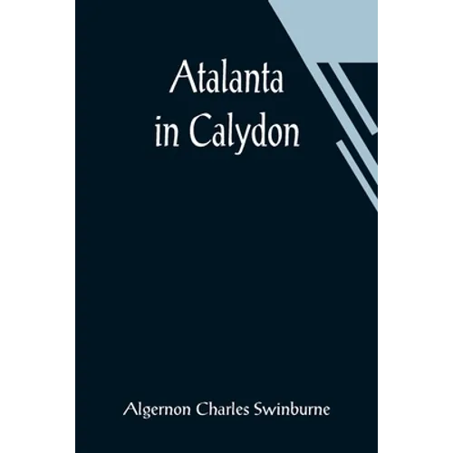 Atalanta in Calydon - Paperback
