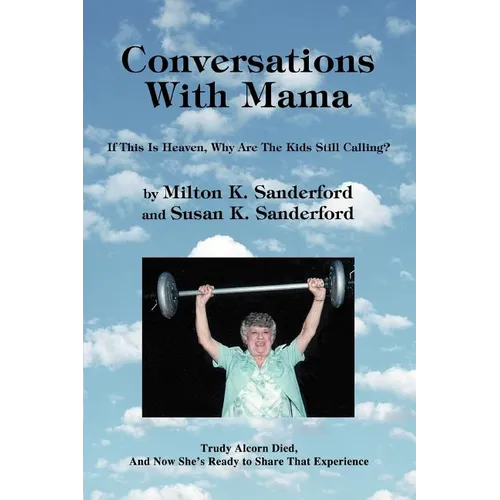 Conversations With Mama: If This Is Heaven, Why Are The Kids Still Calling? - Paperback