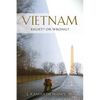 Vietnam: RIGHT? or WRONG? - Paperback