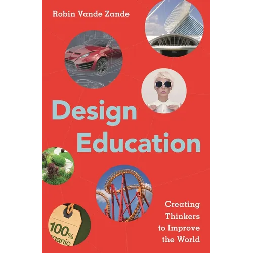 Design Education: Creating Thinkers to Improve the World - Paperback