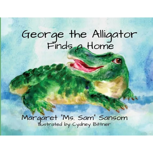 George the Alligator Finds a Home - Paperback