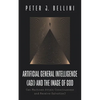 Artificial General Intelligence (Agi) and the Image of God: Can Machines Attain Consciousness and Receive Salvation? - Paperback