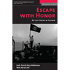 Escape with Honor: My Last Hours in Vietnam - Paperback
