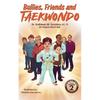Bullies, Friends and Taekwondo - Paperback