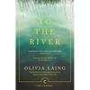 To the River: A Journey Beneath the Surface - Paperback