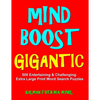 Mind Boost Gigantic: 500 Entertaining & Challenging Extra Large Print Word Search Puzzles - Paperback