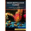 Best Betta Fish Tanks: 5 Amazing Set-Ups for Your Betta Fish Betta ... - Paperback