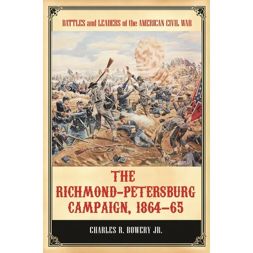 The Richmond-Petersburg Campaign, 1864-65 - Hardcover