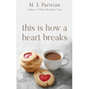 This Is How A Heart Breaks - Paperback