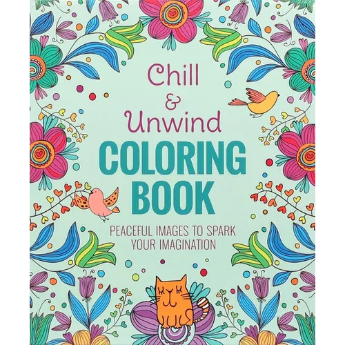 Chill & Unwind Coloring Book - Paperback