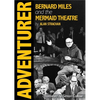 Adventurer: Bernard Miles and the Mermaid Theatre - Hardcover