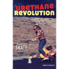 Urethane Revolution: The Birth of Skate--San Diego 1975 - Hardcover