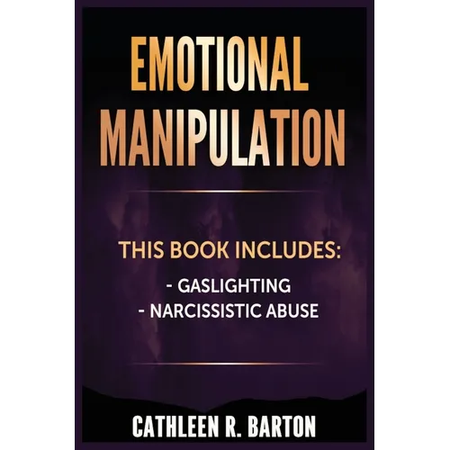 Emotional Manipulation: Gaslighting, Narcissistic Abuse - Paperback