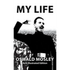 My Life - Oswald Mosley - Hardcover