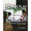 Chess Is Child's Play: Teaching Techniques That Work - Hardcover