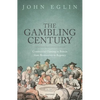 The Gambling Century: Commercial Gaming in Britain from Restoration to Regency - Hardcover