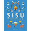 Sisu: The Finnish Art of Courage - Hardcover