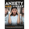 Anxiety and Anger: How to Eliminate Social Anxiety Increasing your Self-Esteem. A New Guide to Learn Cognitive Behavioral Therapy to Over - Paperback