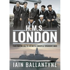 HMS London: From Fighting Sail to the Arctic Convoys & Tomorrow's Wars - Paperback
