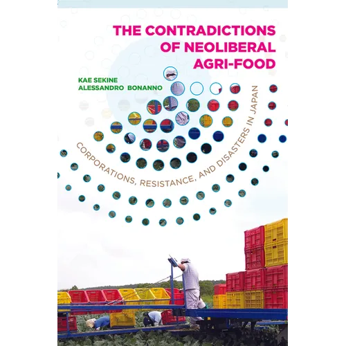 Contradictions of Neoliberal Agri-Food: Corporations, Resistance, and Disasters in Japan - Paperback