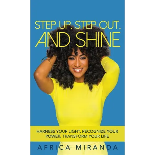 Step Up, Step Out, and Shine - Hardcover