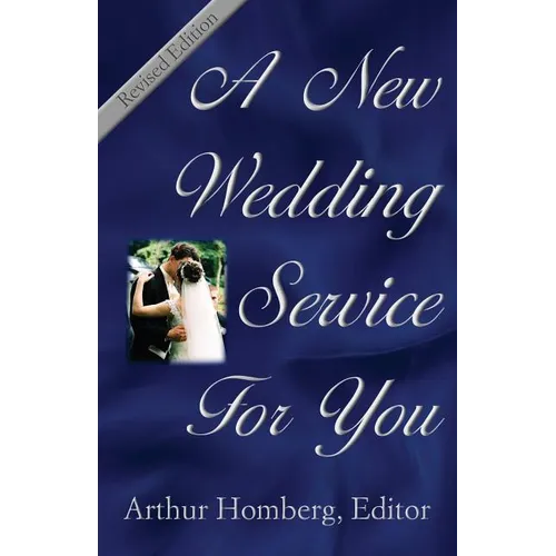 A New Wedding Service for You: 19 Orders of Worship for the Prospective Bride and Groom - Paperback
