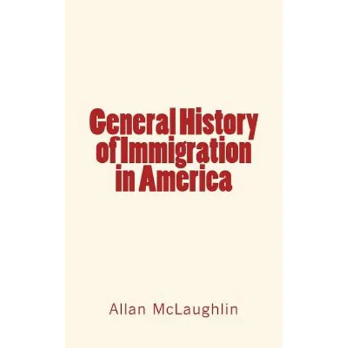 General History of Immigration in America - Paperback